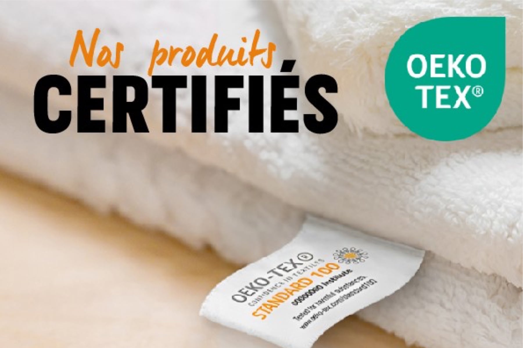 Nos produits certifiés OEKO-TEX !